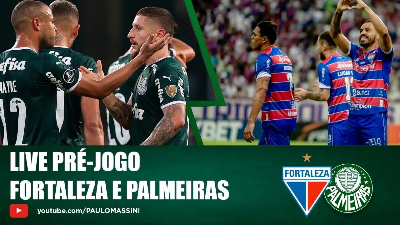 PRÉ-JOGO FORTALEZA X PALMEIRAS AO VIVO. PAULO MASSINI #PALMEIRAS