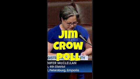 (D) Rep. McClellan: Requiring proof of US citizenship to vote is akin to Jim Crow "poll tax."