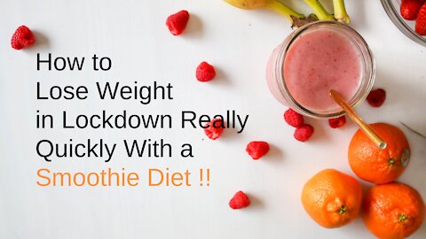 How to Lose Weight in Lockdown Really Quickly With a Smoothie Diet !!