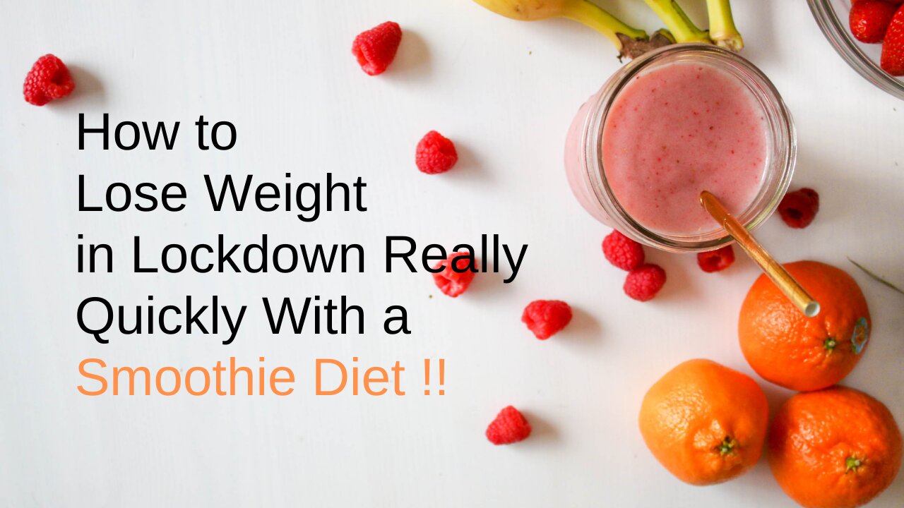 How to Lose Weight in Lockdown Really Quickly With a Smoothie Diet !!