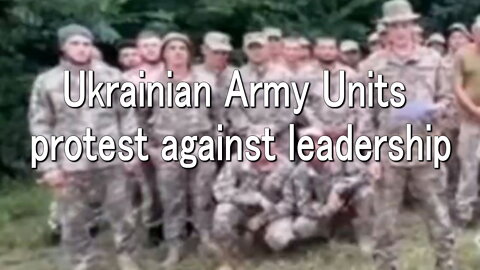 Ukrainian army units protest against leadership.