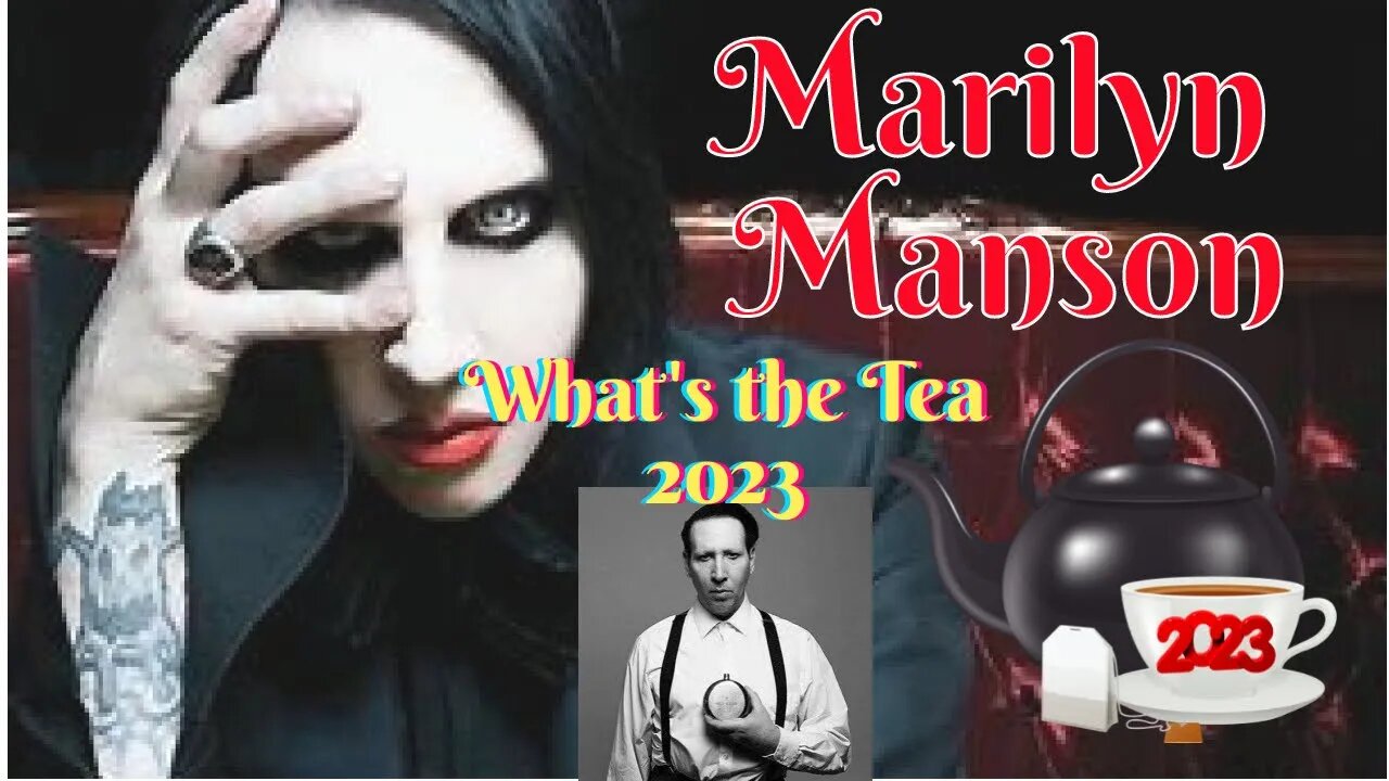 Marilyn Manson: What's the Tea 2023?