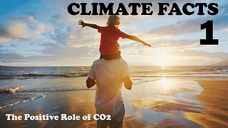 Climate Facts - 2 - The Positive Role of CO2