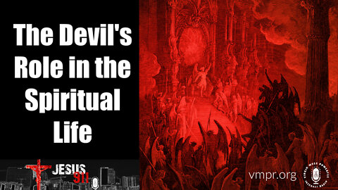 27 May 22, Jesus 911: The Devil's Role in the Spiritual Life