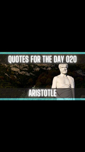 Quotes For The Day 020: Quotes from Aristotle. Wisdom of Greek Philosophy.