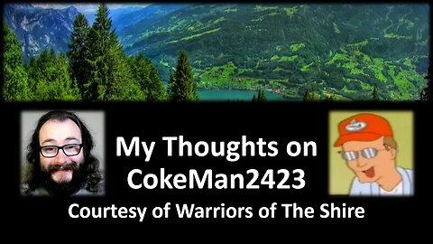 My Thoughts on Cokeman 2423 (Courtesy of Warriors of The Shire)