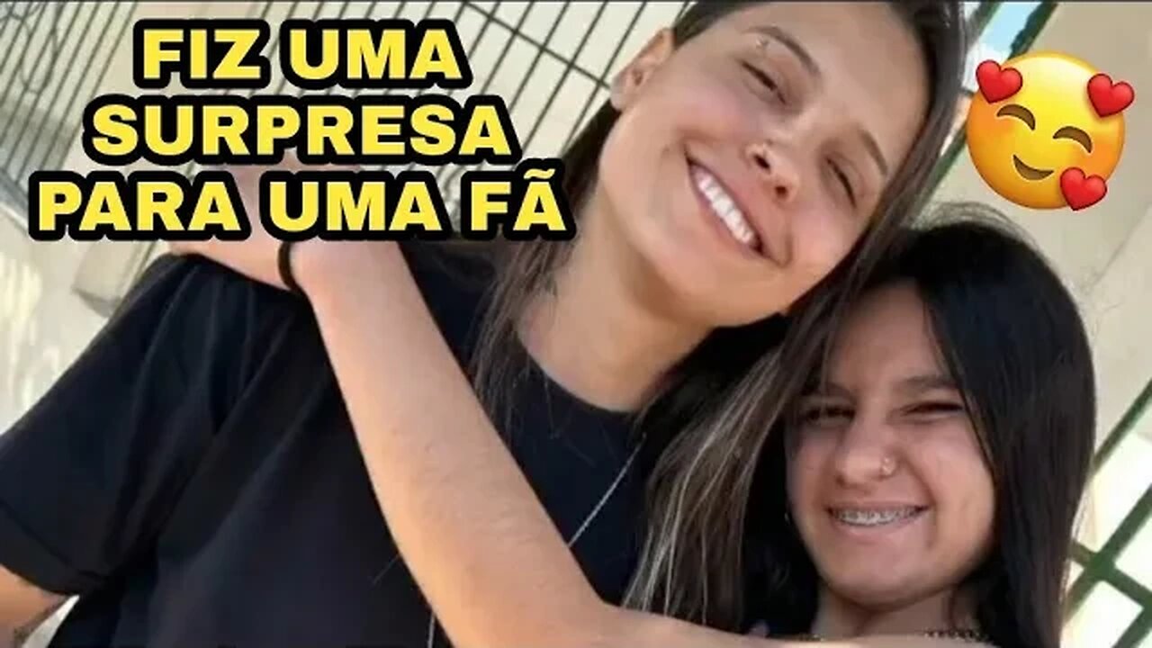 FIZ UMA SURPRESA PARA UMA FÃ🥰🥰🥰