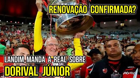 RENOVAÇÃO CONFIRMADA? RODOLFO LANDIM MANDA A REAL SOBRE DORIVAL JR NO FLAMENGO EM 2023