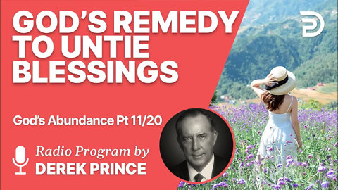 God's Abundance 11 of 20 - God's Remedy for the Curse