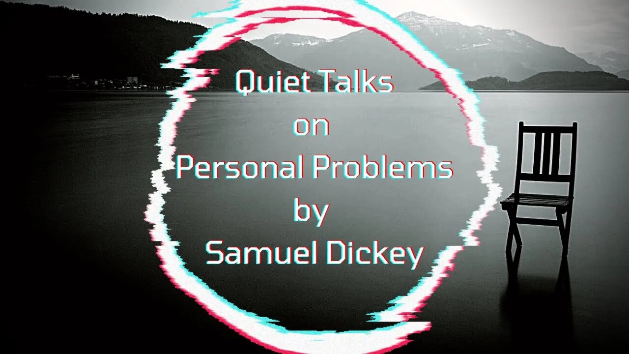 Quiet Talks on Personal Problems, by Samuel Dickey - Part 3