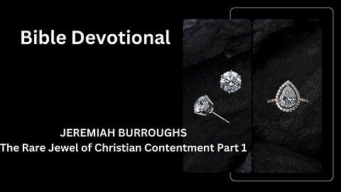 The Rare Jewel of Christian Contentment Part 1