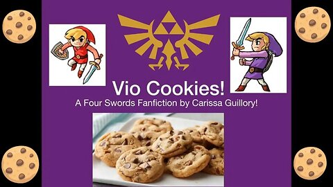 Vio Cookies! A Four Swords Fanfiction! 2020 🍪