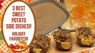 3 BEST SWEET POTATO SIDE DISHES!! THANKSGIVING FAVORITES!!