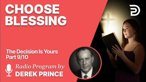 The Decision is Yours 9 of 10 - Choose Blessing