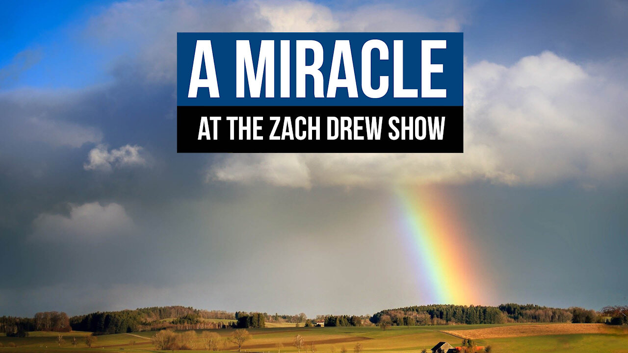 A Miracle at the Zach Drew Show