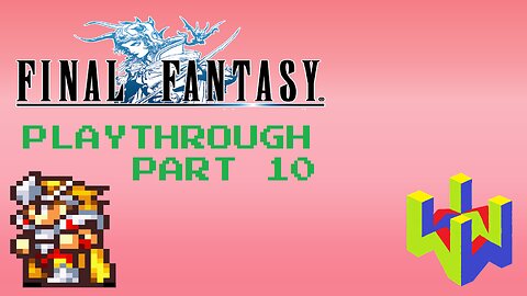 Final Fantasy (PS1) Playthrough Part 10