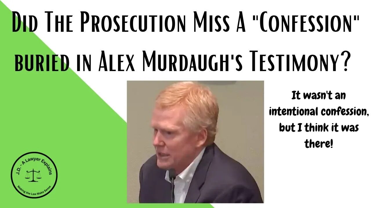 Did the Prosecution Miss a Confession buried in Alex Murdaugh's Testimony on Cross Exam?