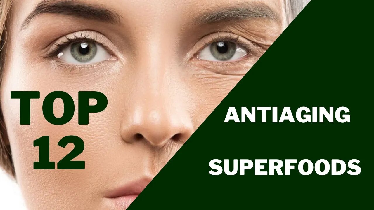 What are the best 12 anti-aging superfoods?