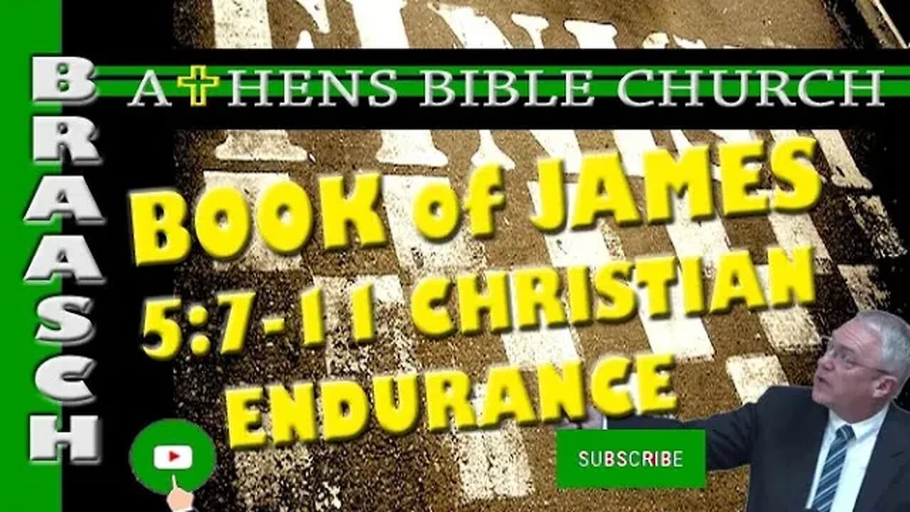 The Book of James - Endurance in Light of Jesus' Return | James 5:7-11 | Athens Bible Church