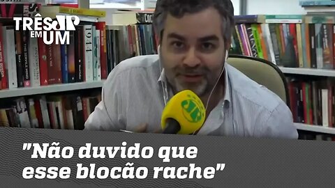 Carlos Andreazza: "Não duvido que esse blocão rache"