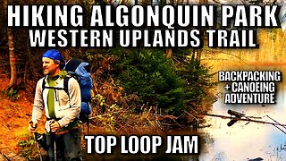 Hiking Algonquin Park: Western Uplands Trail Backpacking & Canoeing Adventure (Upland Origins)