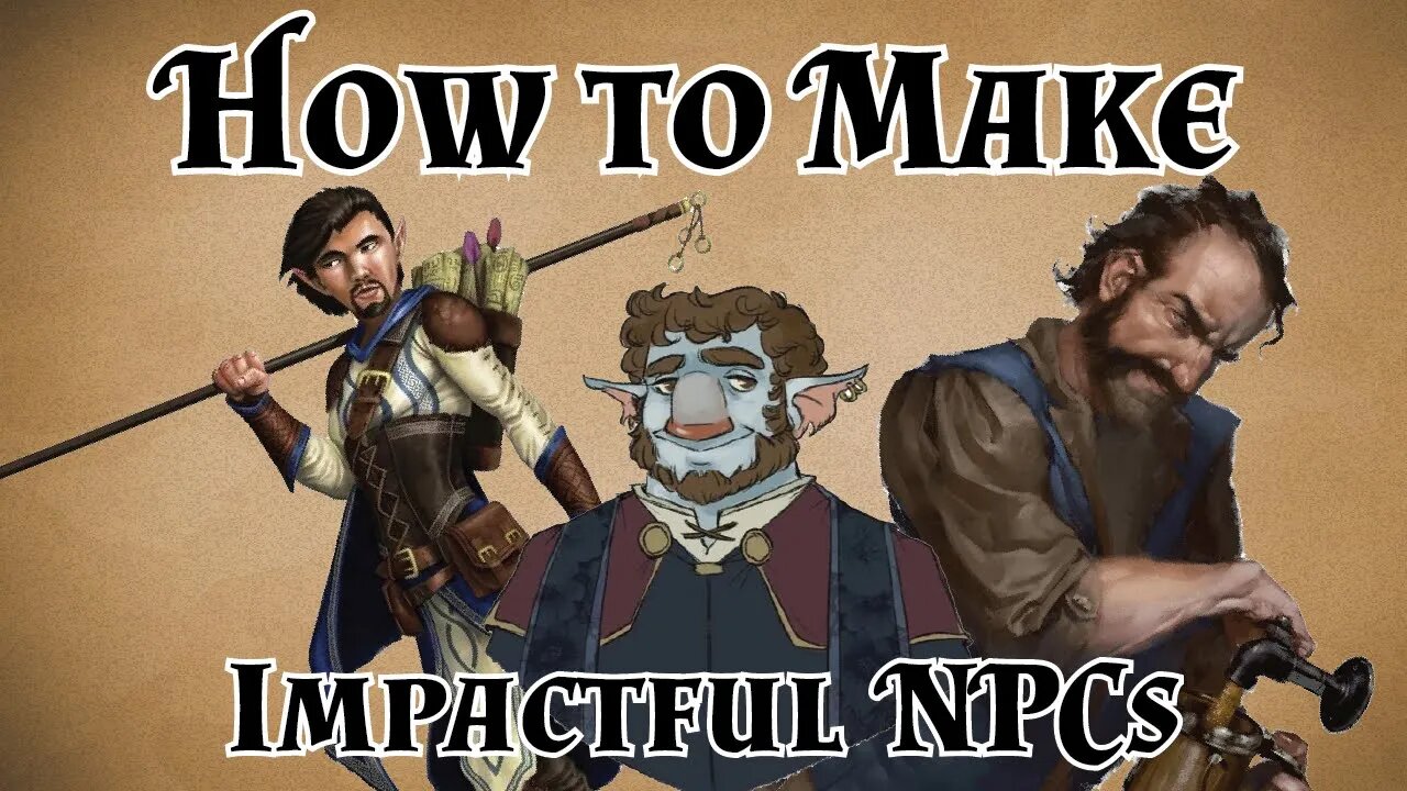 How to Make Impactful NPCs!!!