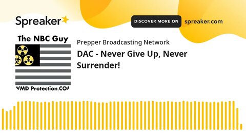 DAC - Never Give Up, Never Surrender!