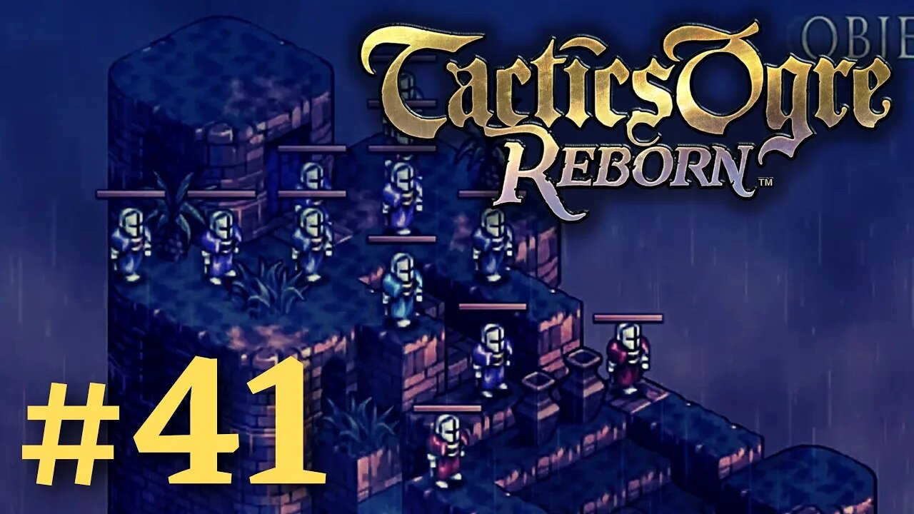 LET US CLIMB TOGETHER II | Tactics Ogre Reborn #41