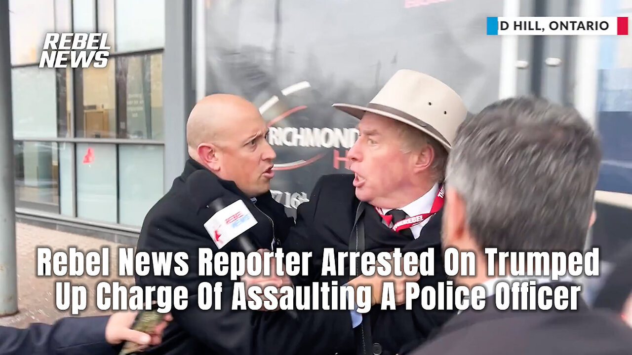 Rebel News Reporter Arrested On Trumped Up Charge Of Assaulting A Police Officer