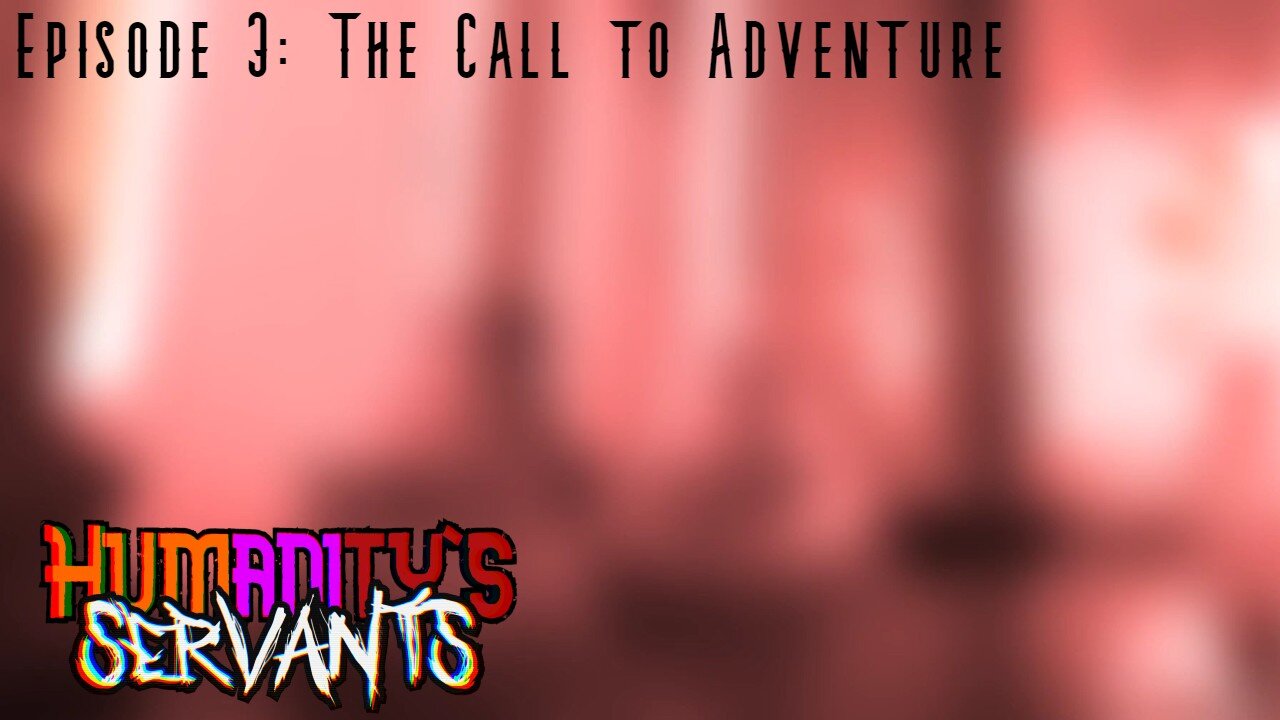 Ch 3: The Call to Adventure