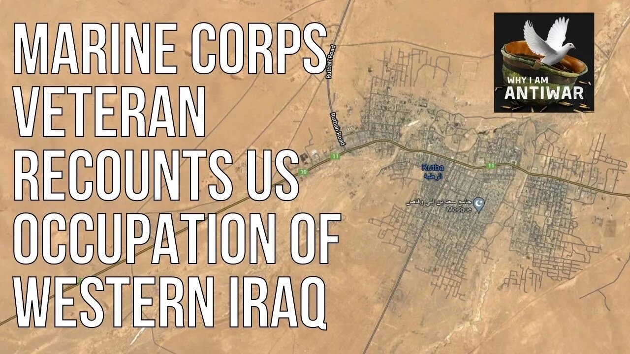 Marine Corps Veteran Recounts US Occupation of Western Iraq Ep. 186 Scott's Story Part II