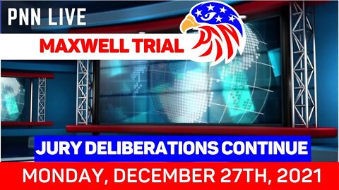 12/28/2021 Maxwell Verdict Watch Day 4