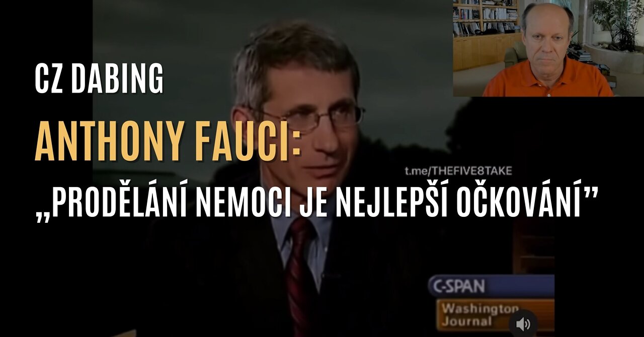 Anthony Fauci: „Pokud jste nemoc prodělali, nepotřebujete se očkovat.” (CZ DABING)