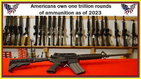 Americans own one trillion rounds of ammunition as of 2023