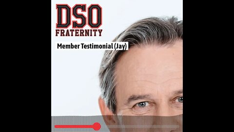 DSO Fraternity Member Testimonial - Jay from San Diego