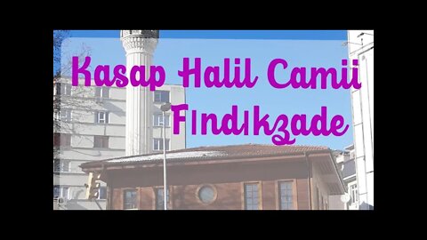 Kasap Halil Camii/Fındıkzade (1547)