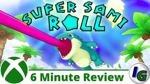 Super Sami Roll 6 Minute Game Review on Xbox