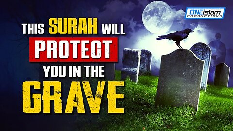 THIS 1 SURAH WILL PROTECT YOU IN THE GRAVE