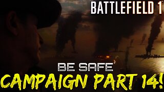 Battlefield 1 Campaign - Part 14 - Be Safe (The Runner)