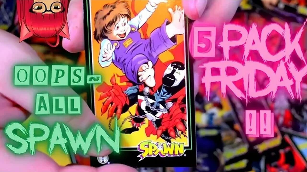 FIVE PACK FRIDAYS! #6, OOPS, ALL SPAWN Cards! #tradingcards #unboxingvideo #spawn