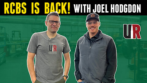 RCBS Is Back and Better Than Ever! (with Joel Hodgdon)