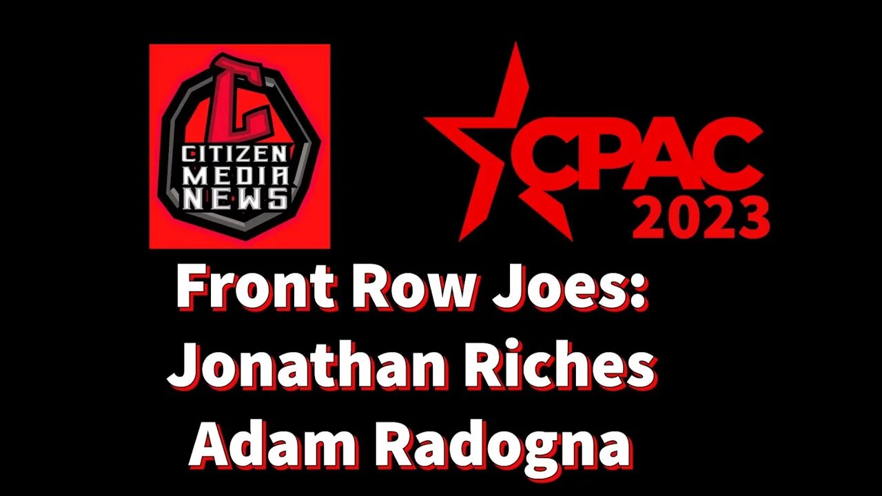 CPAC 2023 - Front Row Joes Jonathan Riches & Adam Radogna