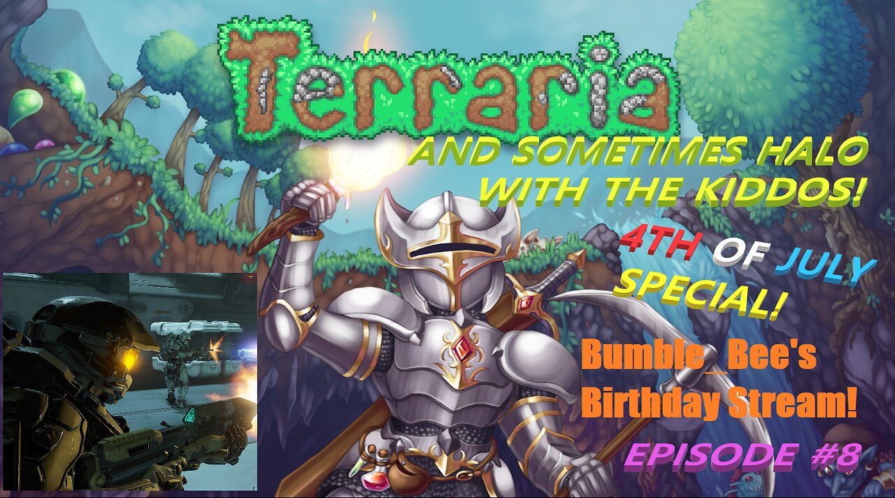 Terraria with the Kiddos 4th of July Bumble_Bee's Birthday Special! Episode #8