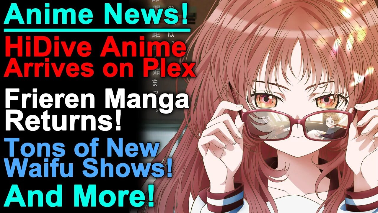 Waifu Anime Overload! Frieren Returns, Russian Classmate, HiDive X Plex - Anime News!