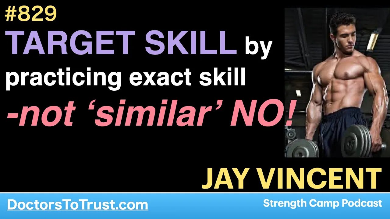 JAY VINCENT 9 | TARGET SKILL by practicing exact skill-not ‘similar’ NO!