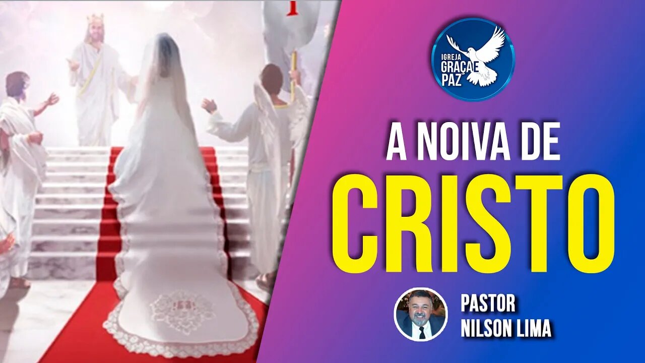 🔴 A Noiva de Cristo- Pr. Nilson Lima #pregação #live