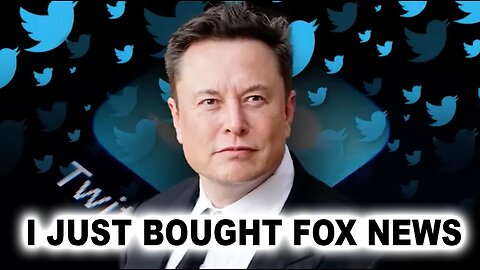 Elon Musk: "I Just Officially Bought Fox News!" *25 Billion Dollars*