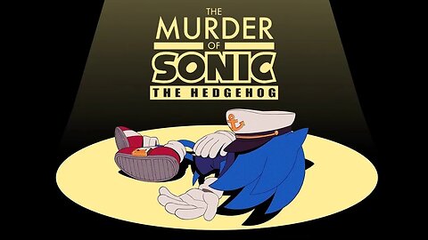 The Murder of Sonic the Hedgehog