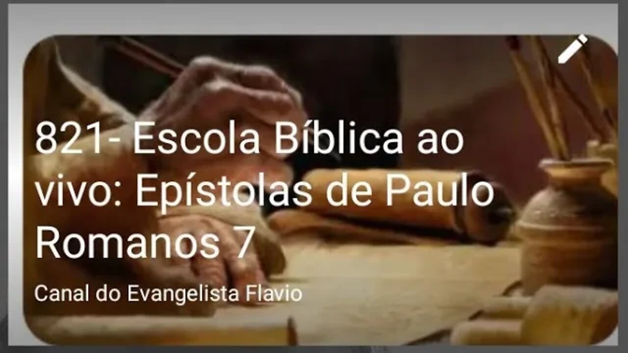 821- Escola Bíblica ao vivo: Epístolas de Paulo Romanos 7