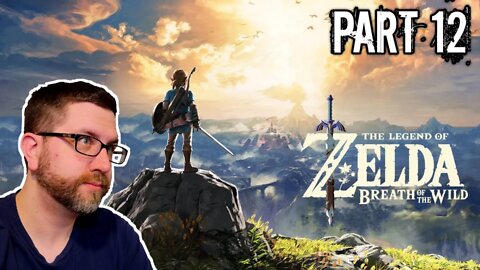 The Legend of Zelda: Breath of the Wild Part 12 (10/1/22 Live Stream)
